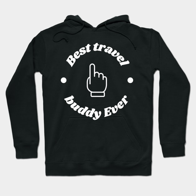 Best Travel Buddy Ever Funny Friend Hoodie by Lasso Print